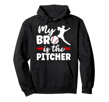 My Bro Is Baseball Pitcher Brother Hoodie - Trendy Graphic for Adults - T-Shirt, Sweatshirt, Hoodie