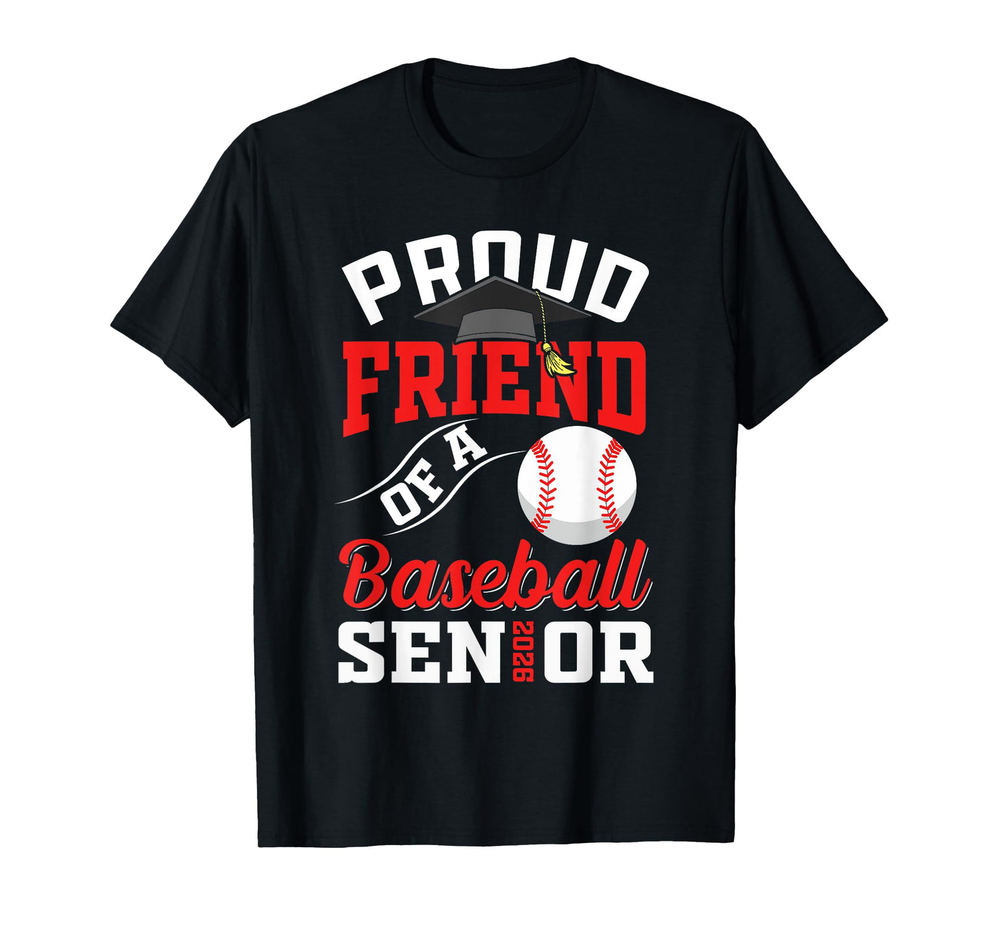 Proud Friend Baseball Senior T-Shirt - Casual Everyday Wear Men Women - T-Shirt, Sweatshirt, Hoodie