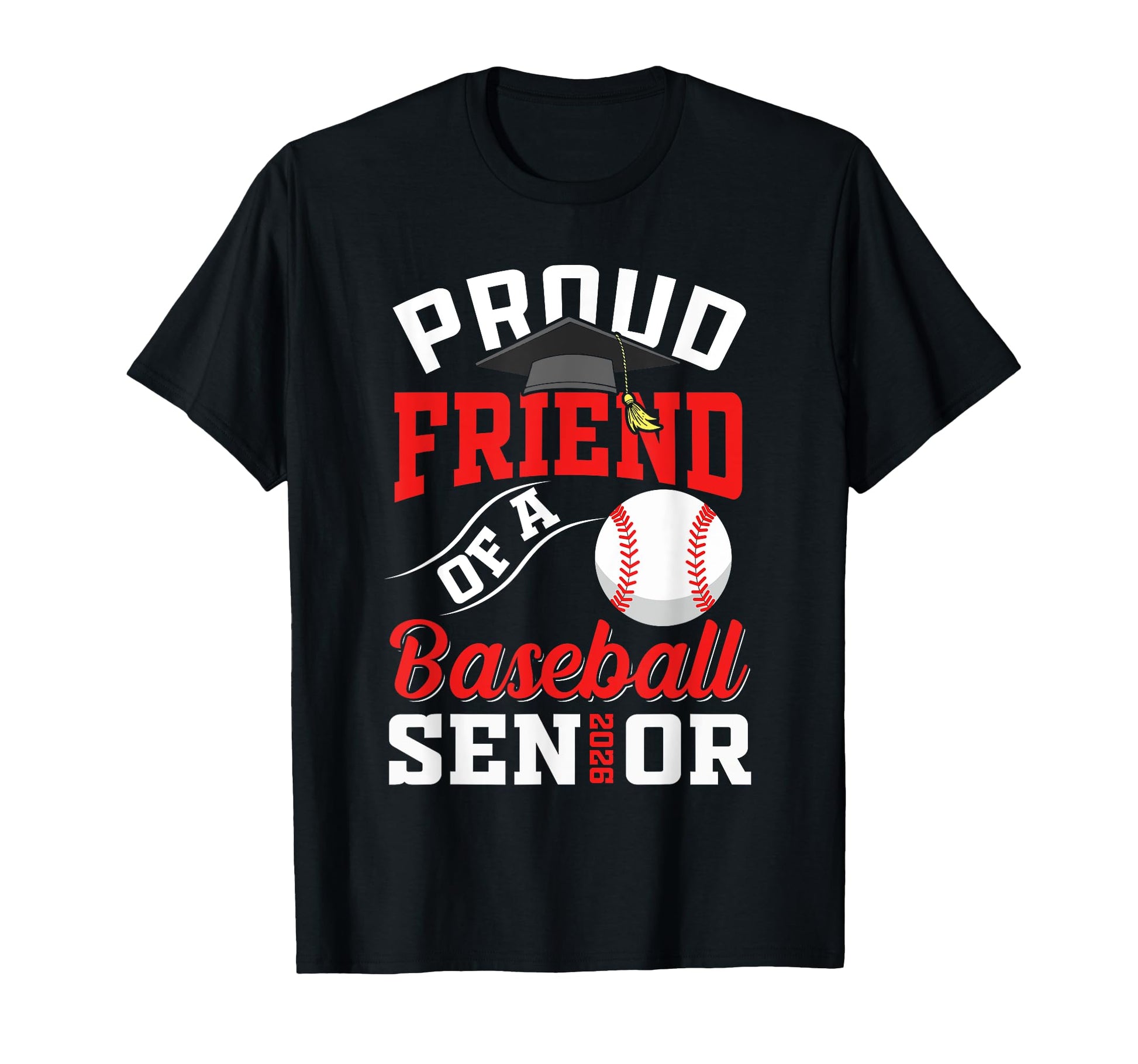 Proud Friend Baseball Senior T-Shirt - Casual Everyday Wear Men Women - T-Shirt, Sweatshirt, Hoodie