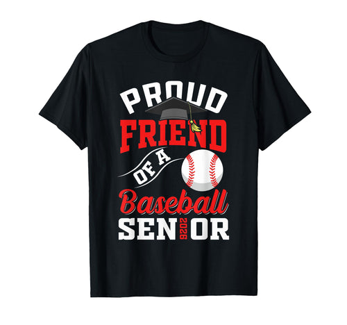 Proud Friend Baseball Senior T-Shirt - Casual Everyday Wear Men Women - T-Shirt, Sweatshirt, Hoodie