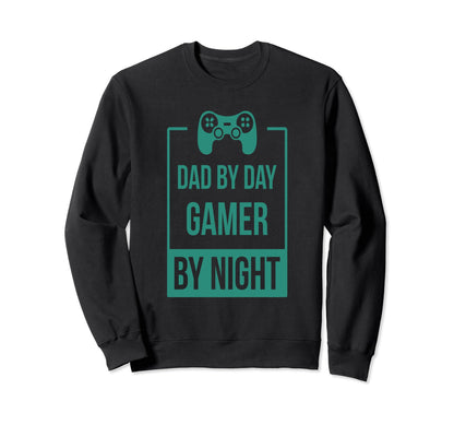 Dad Day Gamer Night Sweatshirt - Fun Novelty Design Unisex - T-Shirt, Sweatshirt, Hoodie
