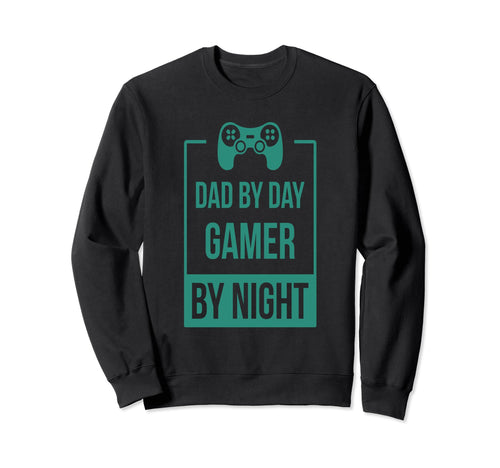 Dad Day Gamer Night Sweatshirt - Fun Novelty Design Unisex - T-Shirt, Sweatshirt, Hoodie