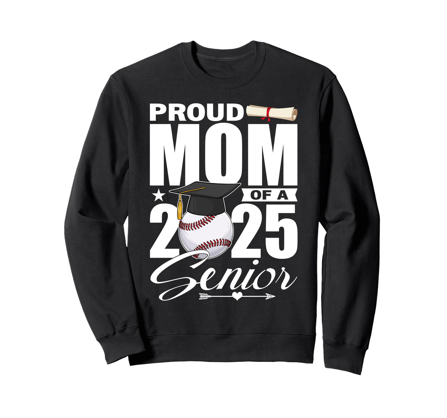 Proud Mom 2025 Senior Baseball Sweatshirt - Streetwear Style for Adults - T-Shirt, Sweatshirt, Hoodie