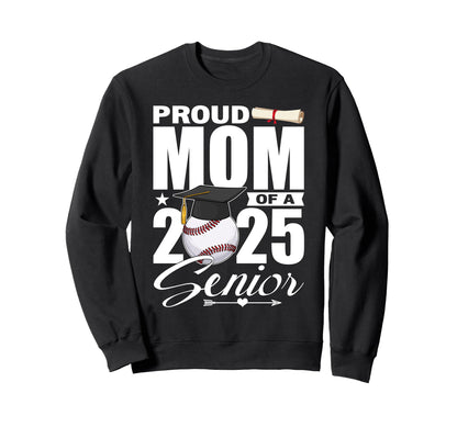 Proud Mom 2025 Senior Baseball Sweatshirt - Streetwear Style for Adults - T-Shirt, Sweatshirt, Hoodie