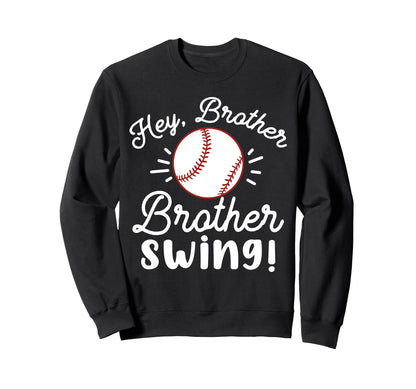 Baseball Sister Hey Brother Sweatshirt - Fun Novelty Design Men Women - T-Shirt, Sweatshirt, Hoodie