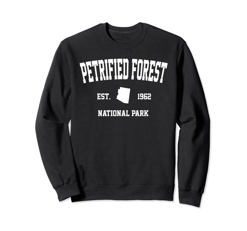 Petrified Forest National Park Sweatshirt - Novelty Apparel Men Women - T-Shirt, Sweatshirt, Hoodie