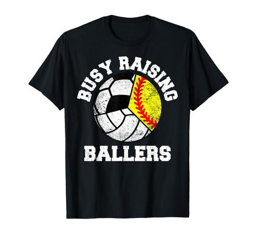 Busy Raising Ballers Funny Softball T-Shirt - Casual Everyday Wear Unisex - T-Shirt, Sweatshirt, Hoodie