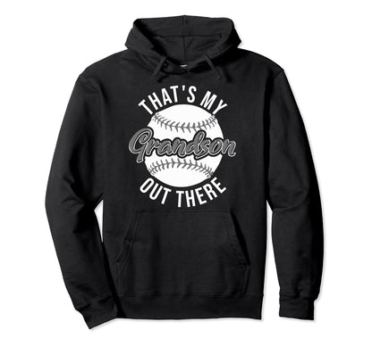 Thats My Grandson Out There Funny Hoodie - Streetwear Style Men Women - T-Shirt, Sweatshirt, Hoodie