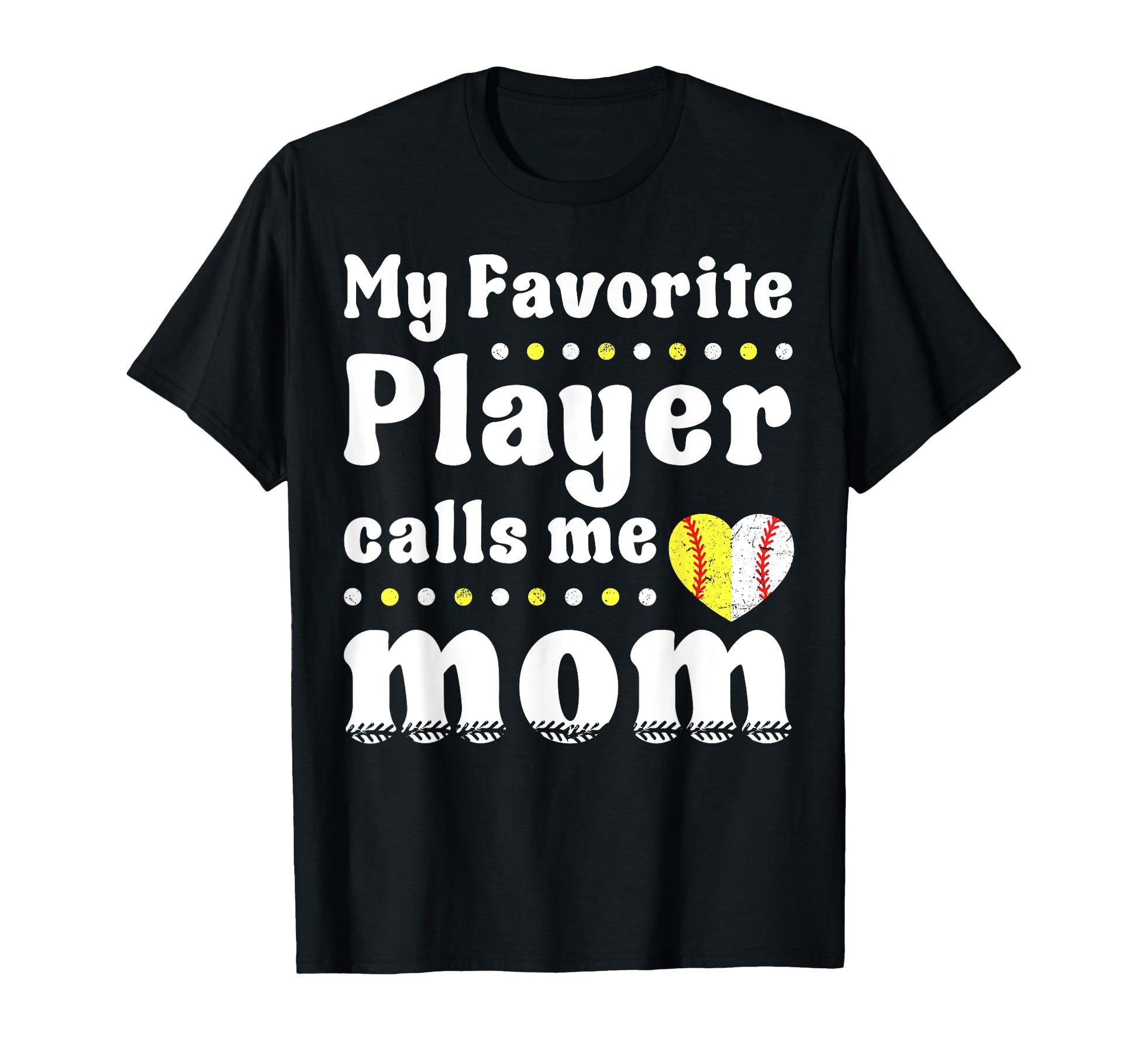 My Favorite Player Calls Me Mom Softball T-Shirt - Graphic Print Unisex - T-Shirt, Sweatshirt, Hoodie