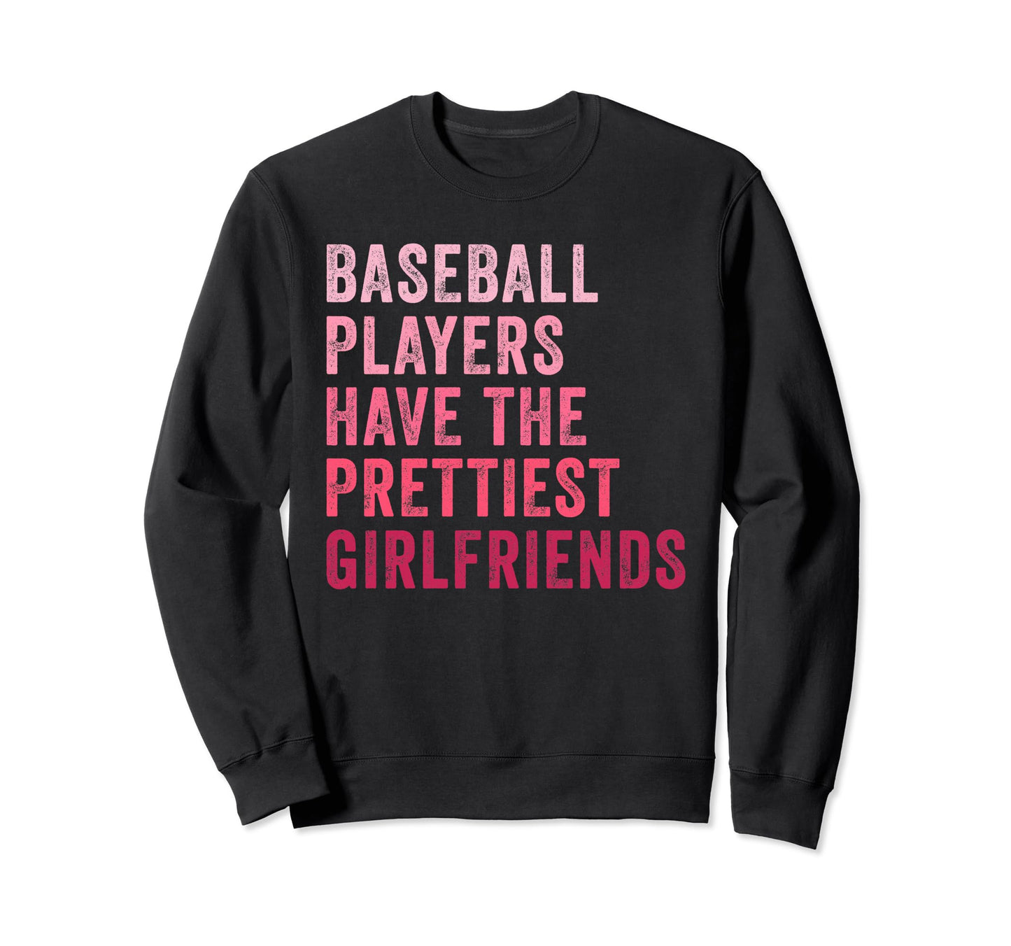 Baseball Players Have Prettiest Sweatshirt - Custom Art Print for Adults - T-Shirt, Sweatshirt, Hoodie