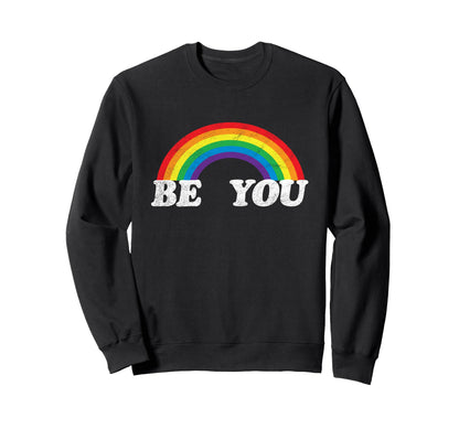 Be You Lgbt Lgbtq Rainbow Gay Pride Sweatshirt - Trendy Graphic Men Women - T-Shirt, Sweatshirt, Hoodie