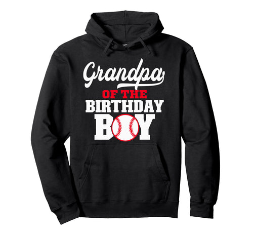 Grandpa Birthday Baseball Lover Hoodie - Casual Everyday Wear Men Women - T-Shirt, Sweatshirt, Hoodie