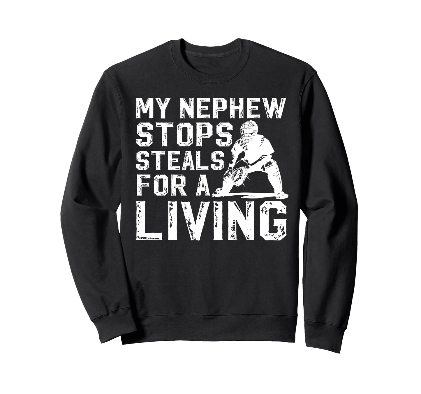 My Nephew Baseball Catcher Uncle Sweatshirt - Trendy Graphic Unisex - T-Shirt, Sweatshirt, Hoodie