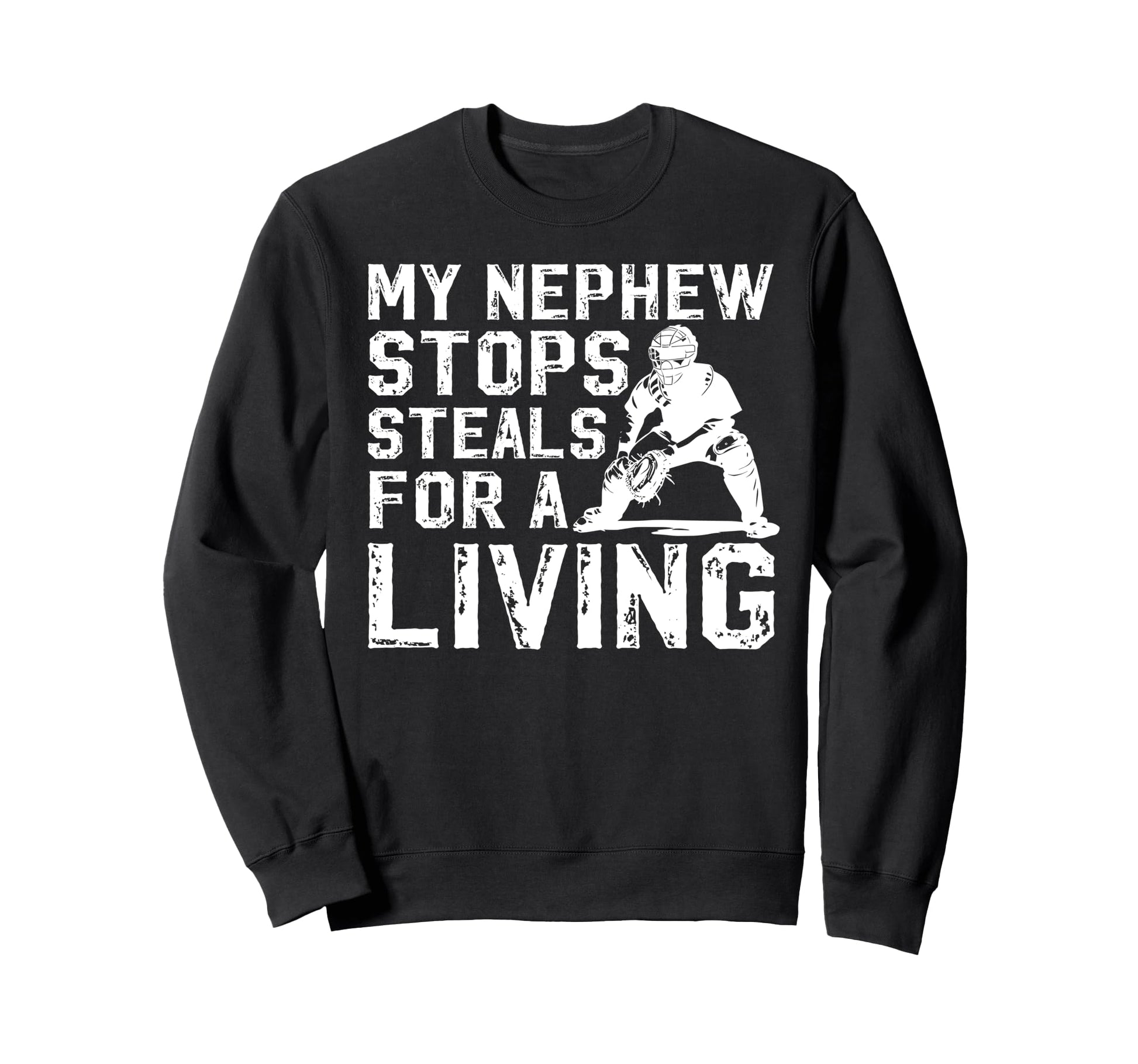 My Nephew Baseball Catcher Uncle Sweatshirt - Trendy Graphic Unisex - T-Shirt, Sweatshirt, Hoodie