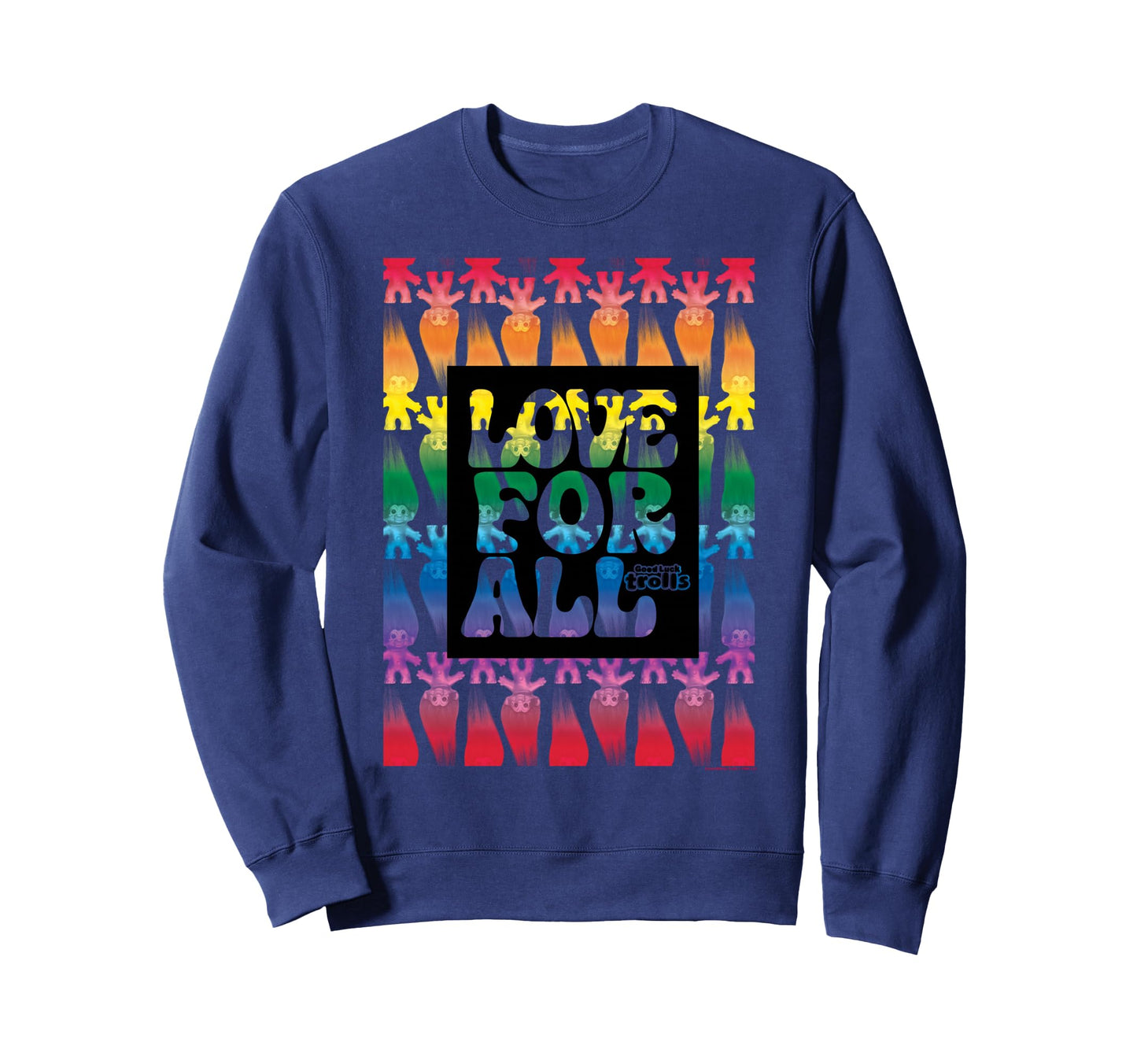 Good Luck Trolls Love All Rainbow Sweatshirt - Novelty Apparel Men Women - T-Shirt, Sweatshirt, Hoodie