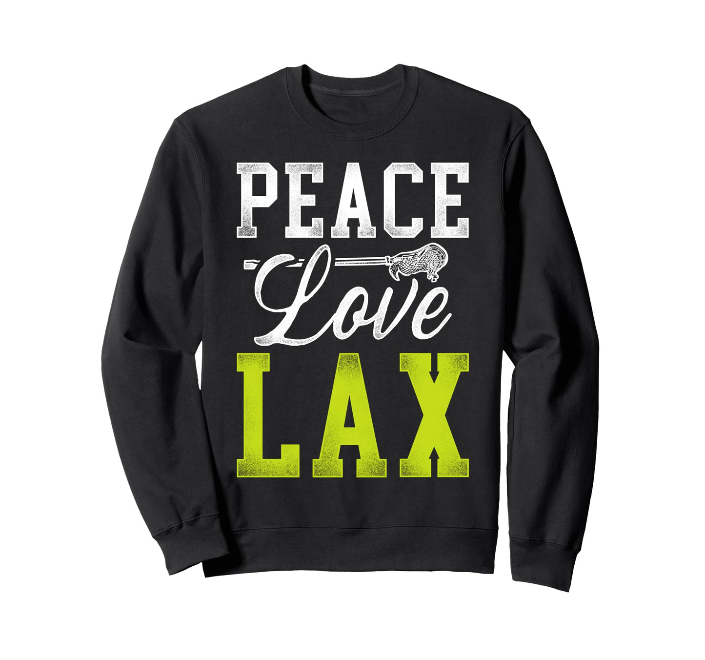 Lacrosse Lax Peace Love Lax Sweatshirt - Casual Everyday Wear Unisex - T-Shirt, Sweatshirt, Hoodie