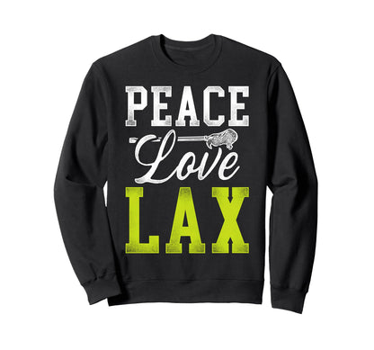 Lacrosse Lax Peace Love Lax Sweatshirt - Casual Everyday Wear Unisex - T-Shirt, Sweatshirt, Hoodie