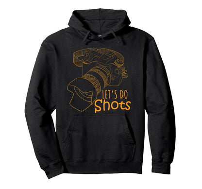 Lets Do Shots Camera Photography Hoodie - Aesthetic Graphic Men Women - T-Shirt, Sweatshirt, Hoodie