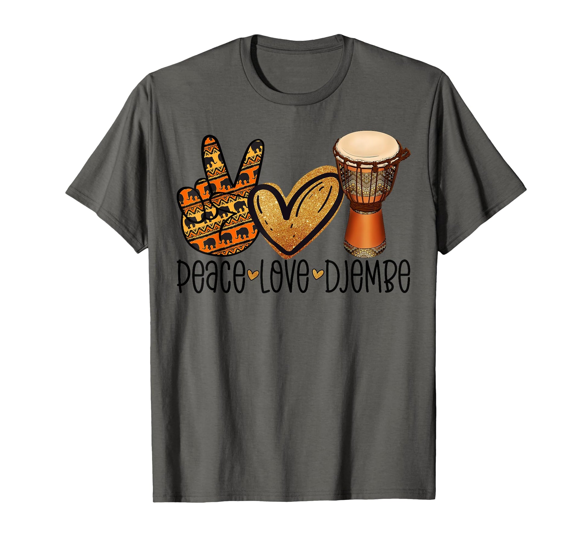 Peace Love Djembe Africa Drum Ethnic T-Shirt - Casual Everyday Wear Unisex - T-Shirt, Sweatshirt, Hoodie