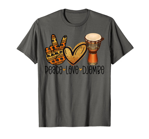 Peace Love Djembe Africa Drum Ethnic T-Shirt - Casual Everyday Wear Unisex - T-Shirt, Sweatshirt, Hoodie