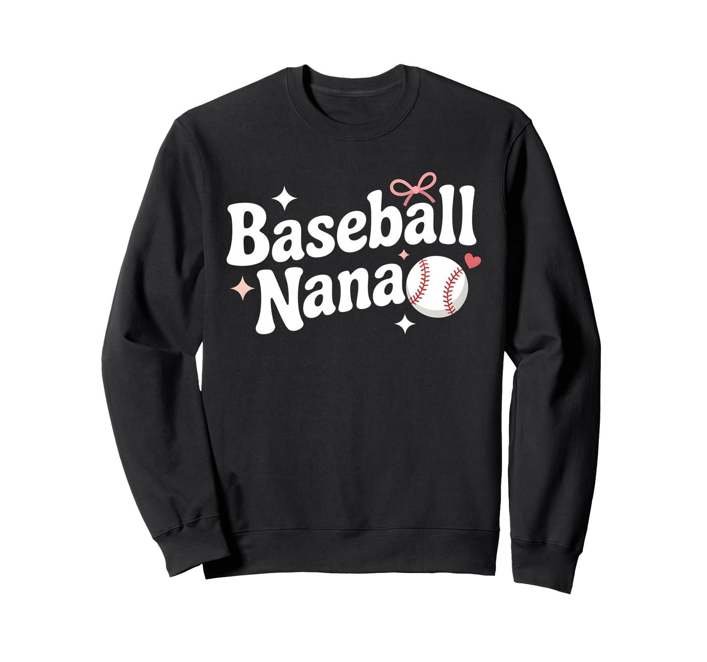 Baseball Nana Grandma Softball Sweatshirt - Casual Everyday Wear Unisex - T-Shirt, Sweatshirt, Hoodie