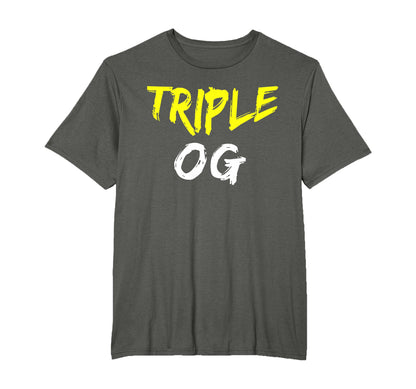 Triple Og Popular Hip Hop Urban T-Shirt - Unique Graphic Men Women - T-Shirt, Sweatshirt, Hoodie