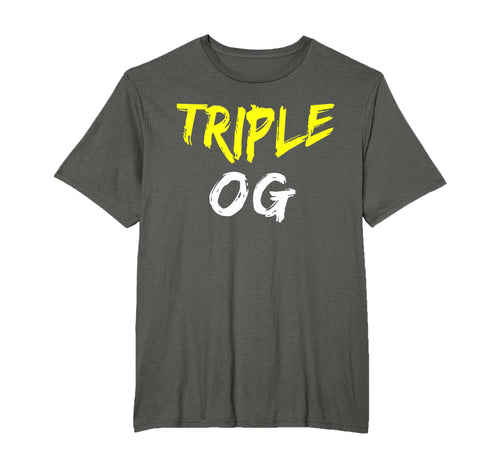 Triple Og Popular Hip Hop Urban T-Shirt - Unique Graphic Men Women - T-Shirt, Sweatshirt, Hoodie