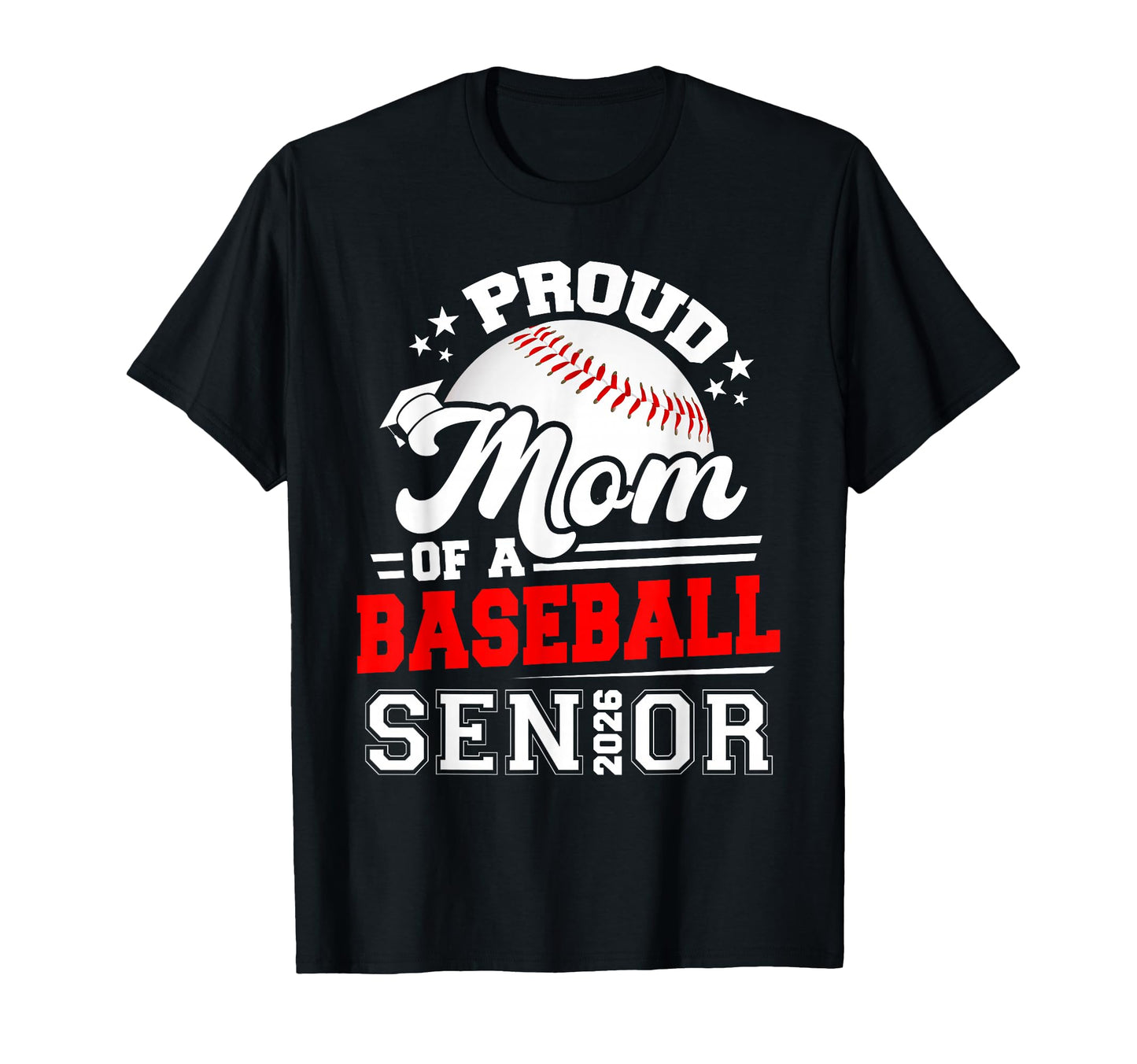 Proud Mom Baseball Senior 2026 T-Shirt - Fun Novelty Design Men Women - T-Shirt, Sweatshirt, Hoodie