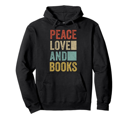 Peace Love And Books Funny Reading Hoodie - Aesthetic Graphic for Adults - T-Shirt, Sweatshirt, Hoodie