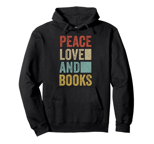 Peace Love And Books Funny Reading Hoodie - Aesthetic Graphic for Adults - T-Shirt, Sweatshirt, Hoodie