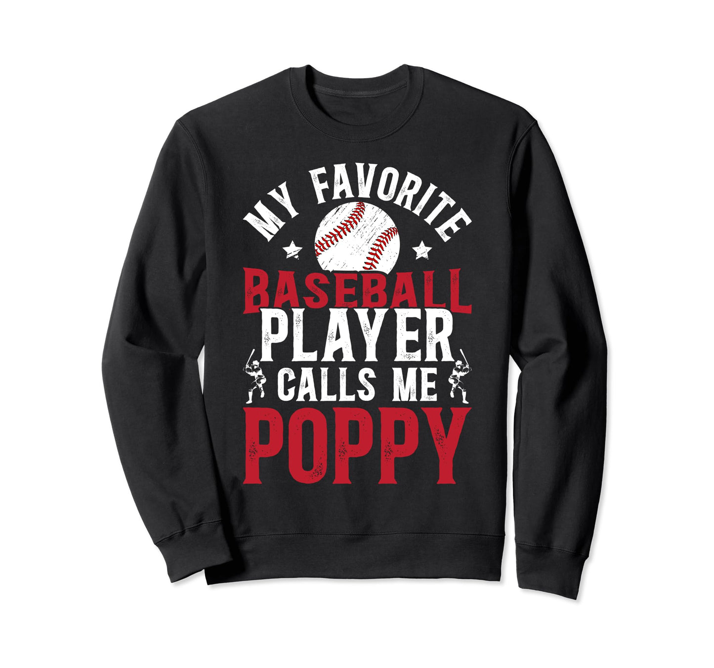 My Favorite Baseball Player Poppy Sweatshirt - Trendy Graphic Unisex - T-Shirt, Sweatshirt, Hoodie