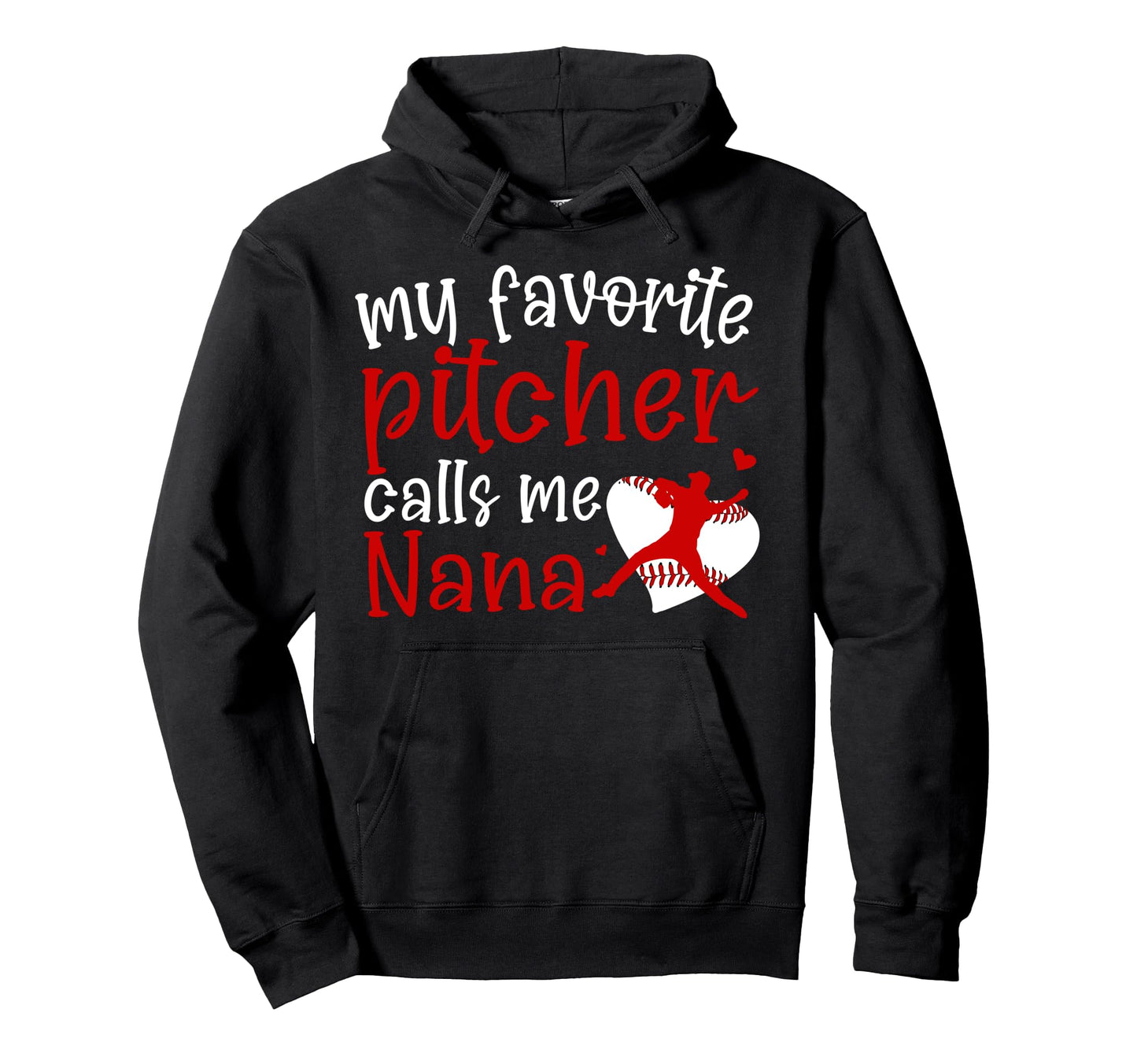 My Favorite Baseball Pitcher Nana Hoodie - Graphic Print for Adults - T-Shirt, Sweatshirt, Hoodie