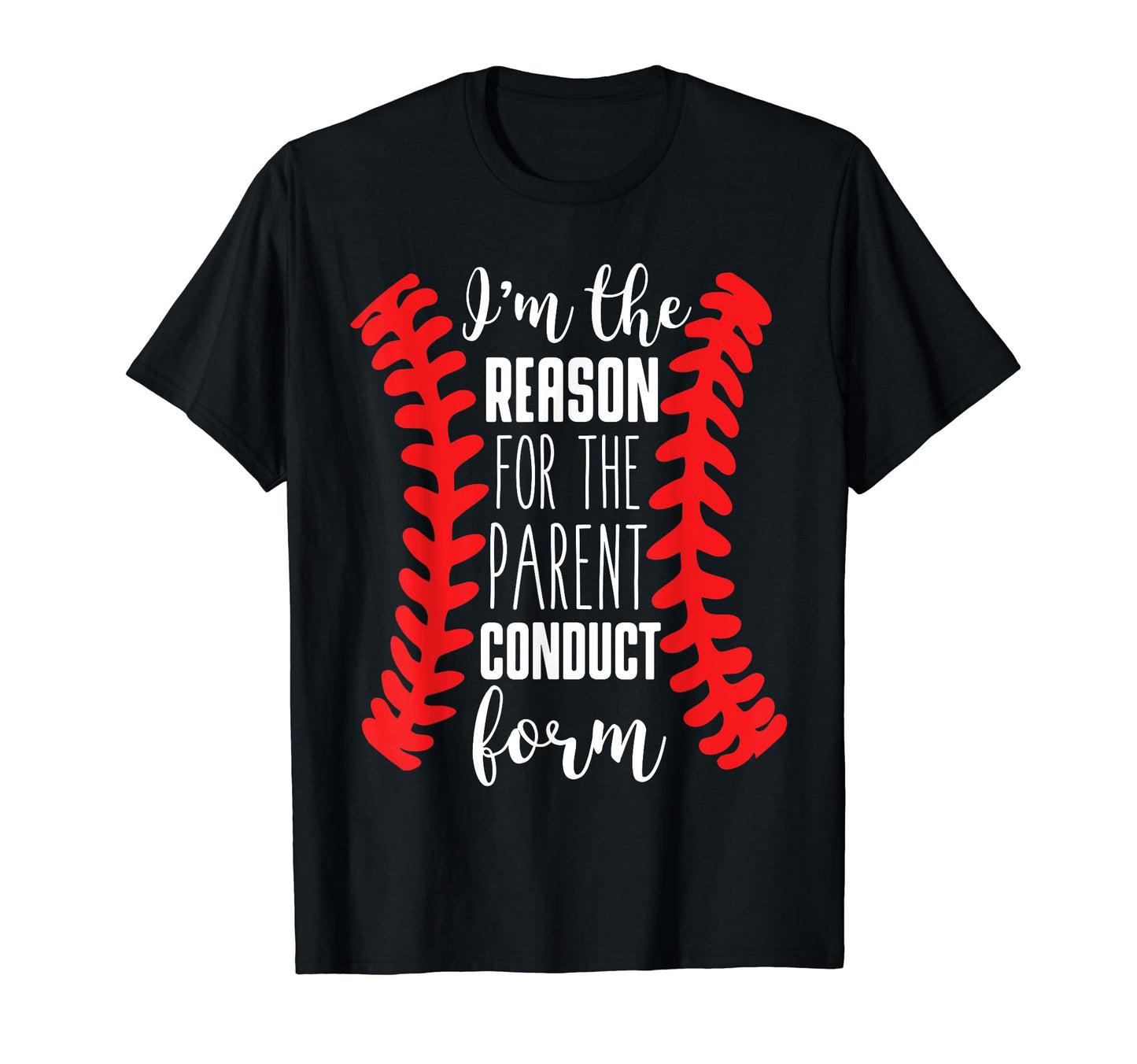 Im Reason Parent Conduct Form T-Shirt - Custom Art Print for Adults - T-Shirt, Sweatshirt, Hoodie