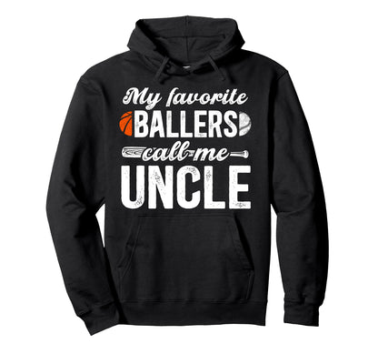 My Favorite Ballers Call Me Uncle Hoodie - Graphic Print for Adults - T-Shirt, Sweatshirt, Hoodie