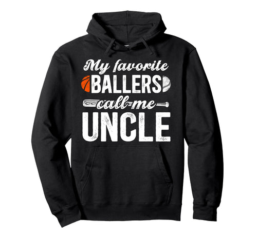 My Favorite Ballers Call Me Uncle Hoodie - Graphic Print for Adults - T-Shirt, Sweatshirt, Hoodie