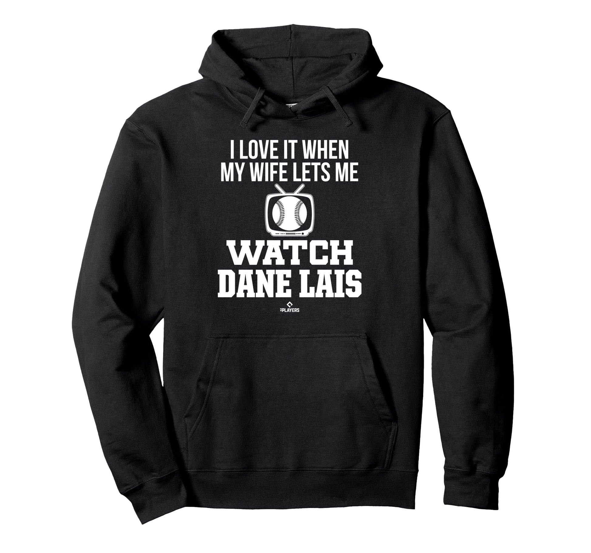 My Wife Lets Me Watch Dane Lais Hoodie - Novelty Apparel for Adults - T-Shirt, Sweatshirt, Hoodie