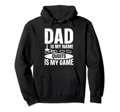 Dad Is My Name Quoits Is My Game Quoits Hoodie - Minimalist Print Unisex - T-Shirt, Sweatshirt, Hoodie