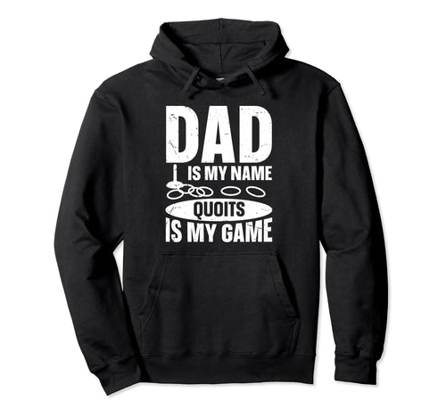 Dad Is My Name Quoits Is My Game Quoits Hoodie - Minimalist Print Unisex - T-Shirt, Sweatshirt, Hoodie