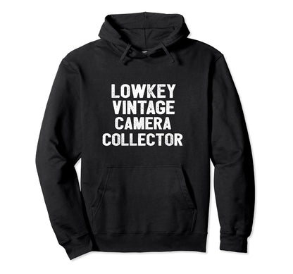 Lowkey Camera Collector Hoodie - Custom Art Print Men Women - T-Shirt, Sweatshirt, Hoodie
