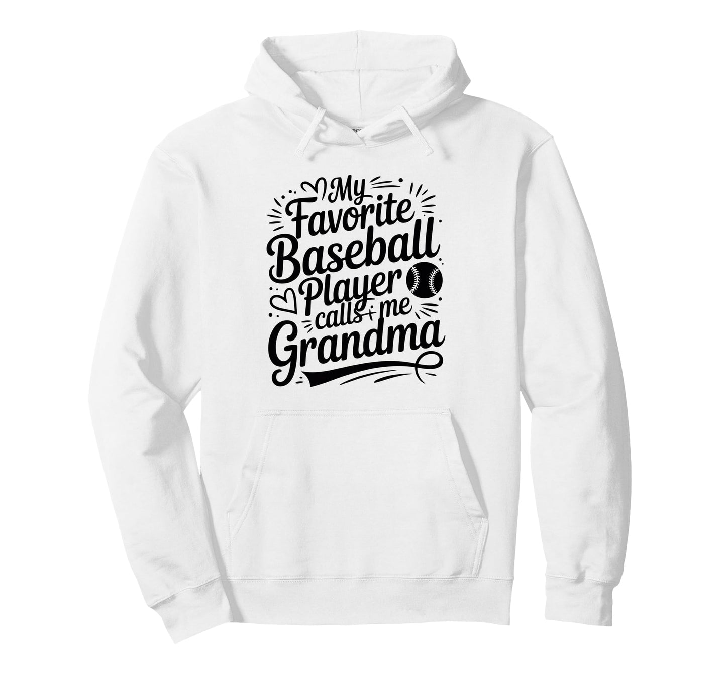 My Favorite Baseball Player Calls Me Grandma Hoodie - Unique Graphic Unisex - T-Shirt, Sweatshirt, Hoodie