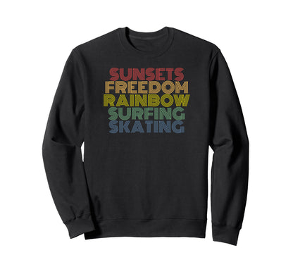 Sunsets Freedom Rainbow Surfing Sweatshirt - Trendy Graphic Men Women - T-Shirt, Sweatshirt, Hoodie