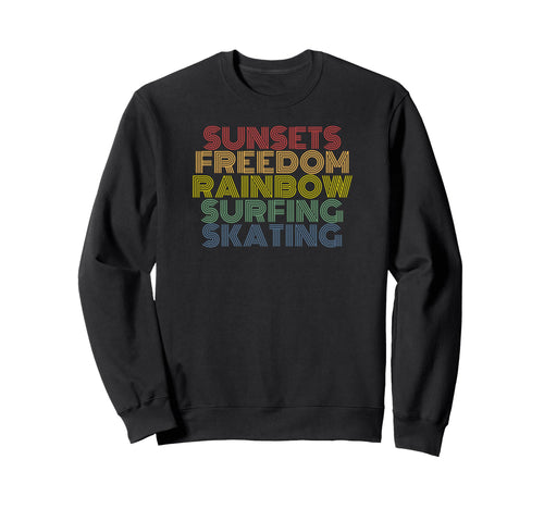 Sunsets Freedom Rainbow Surfing Sweatshirt - Trendy Graphic Men Women - T-Shirt, Sweatshirt, Hoodie