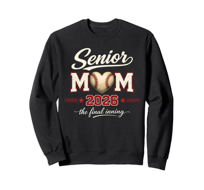 Senior Mom 2026 Final Inning Baseball Sweatshirt - Trendy Graphic Unisex - T-Shirt, Sweatshirt, Hoodie