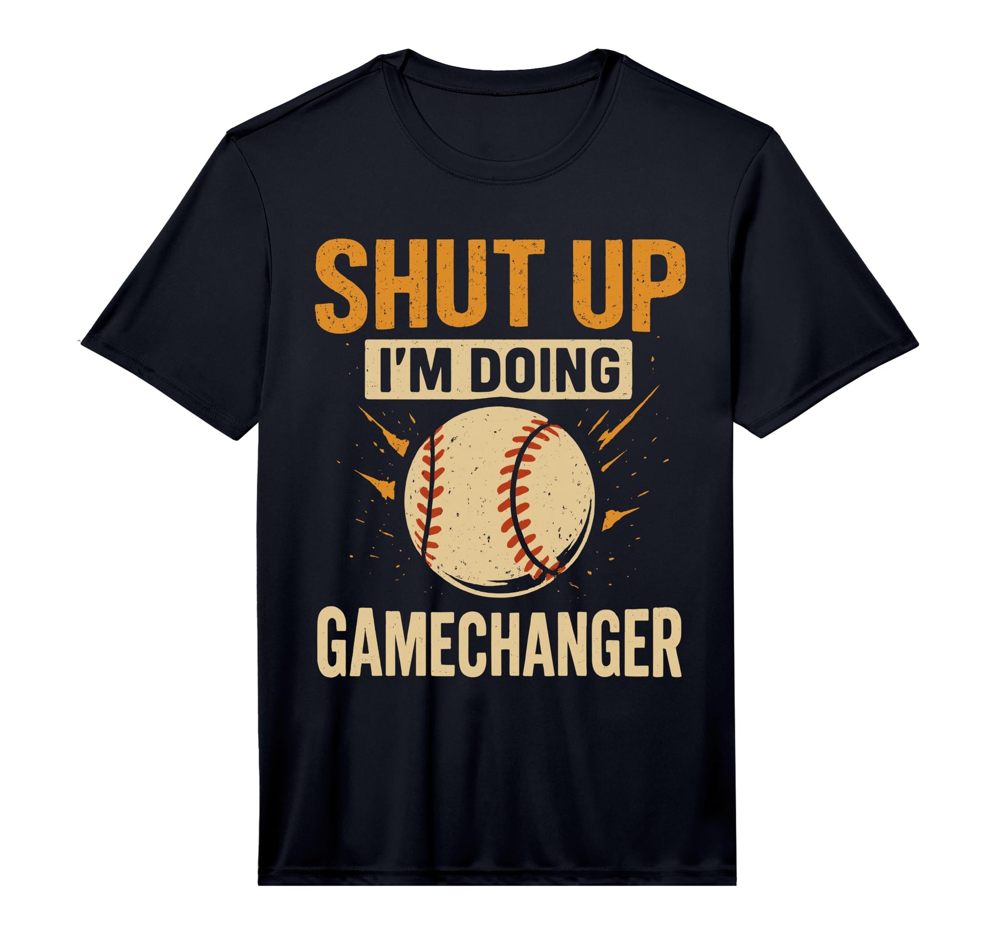 Mens Shut Up Im Doing Gamechanger T-Shirt - Streetwear Style for Adults - T-Shirt, Sweatshirt, Hoodie