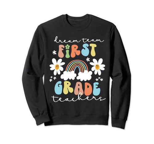 First Grade Teachers Team Squad Sweatshirt - Aesthetic Graphic Men Women - T-Shirt, Sweatshirt, Hoodie