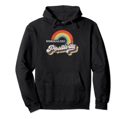 Normalize Positivity Rainbow Optimistic Hoodie - Graphic Print for Adults - T-Shirt, Sweatshirt, Hoodie
