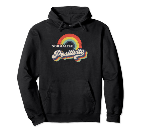 Normalize Positivity Rainbow Optimistic Hoodie - Graphic Print for Adults - T-Shirt, Sweatshirt, Hoodie