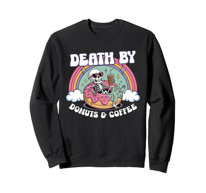 Death Donuts And Coffee Skeleton Sweatshirt - Streetwear Style for Adults - T-Shirt, Sweatshirt, Hoodie