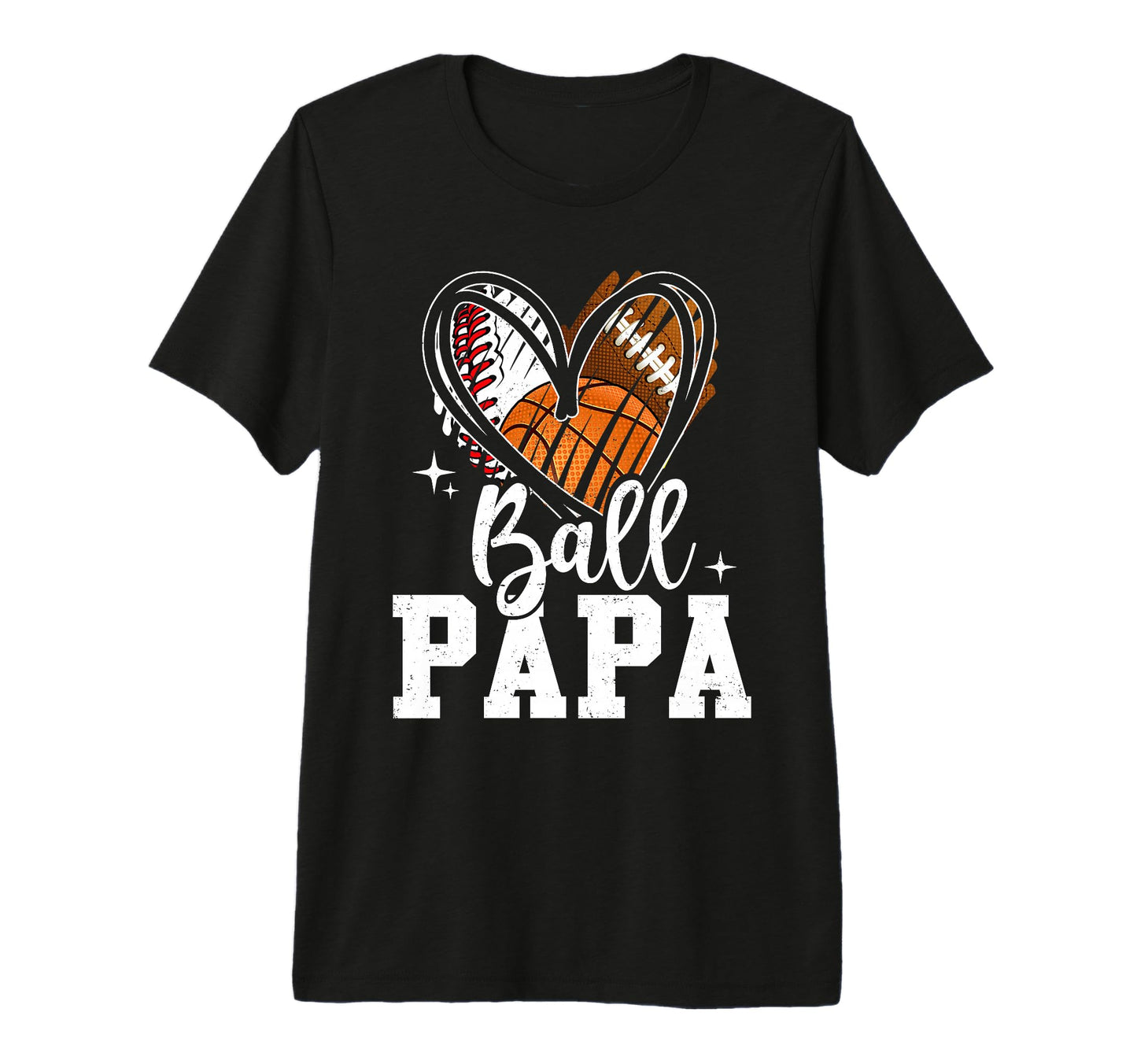 Ball Papa Baseball Football Basketball T-Shirt - Fun Novelty Design Unisex - T-Shirt, Sweatshirt, Hoodie