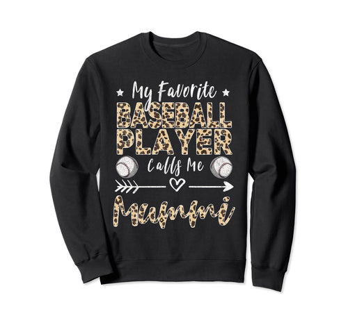 My Favorite Baseball Player Calls Sweatshirt - Unique Graphic for Adults - T-Shirt, Sweatshirt, Hoodie